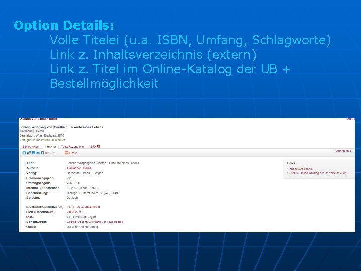 Option Details: Volle Titelei (u. a. ISBN, Umfang, Schlagworte) Link z. Inhaltsverzeichnis (extern) Link