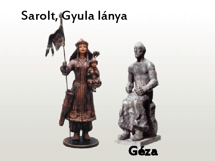 Sarolt, Gyula lánya Géza 