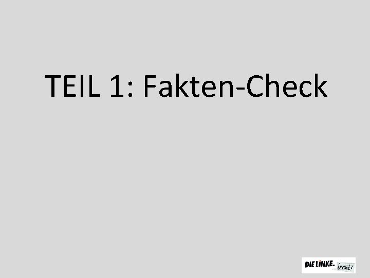 TEIL 1: Fakten-Check 