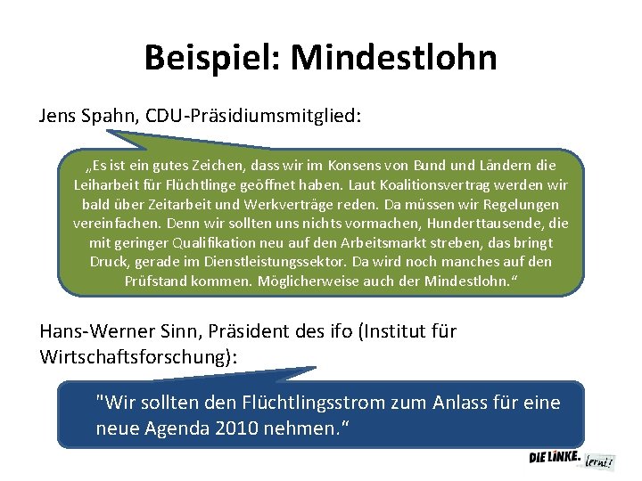 Beispiel: Mindestlohn Jens Spahn, CDU-Präsidiumsmitglied: „Es ist ein gutes Zeichen, dass wir im Konsens
