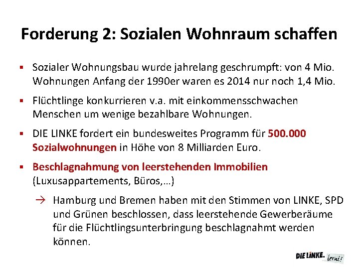 Forderung 2: Sozialen Wohnraum schaffen § Sozialer Wohnungsbau wurde jahrelang geschrumpft: von 4 Mio.