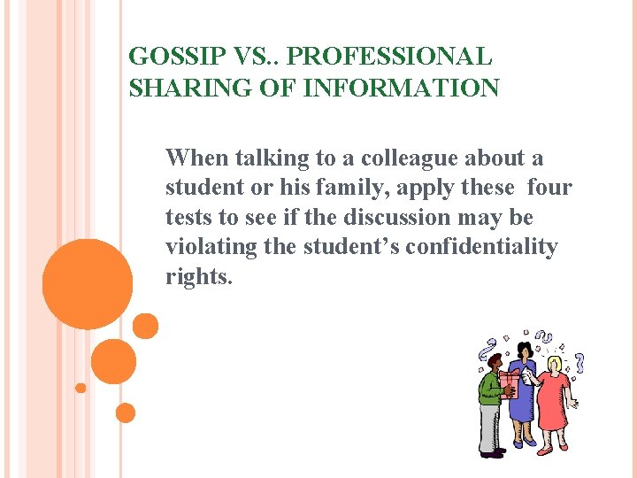 GOSSIP VS. . PROFESSIONAL SHARING OF INFORMATION When talking to a colleague about a
