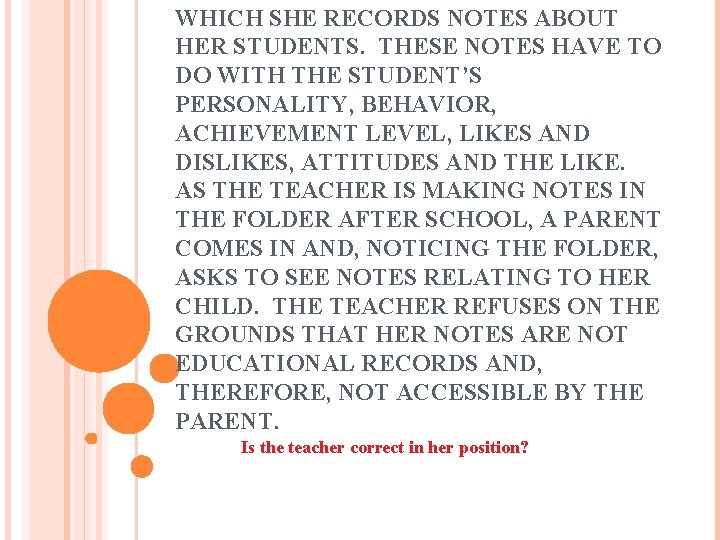 WHICH SHE RECORDS NOTES ABOUT HER STUDENTS. THESE NOTES HAVE TO DO WITH THE