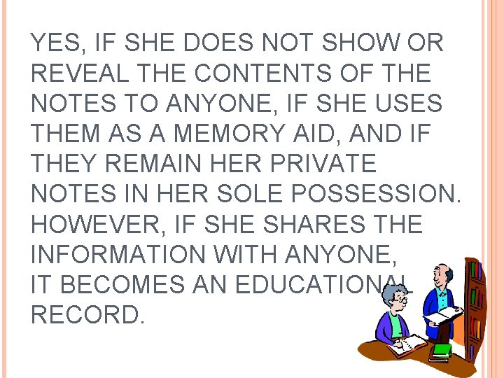 YES, IF SHE DOES NOT SHOW OR REVEAL THE CONTENTS OF THE NOTES TO
