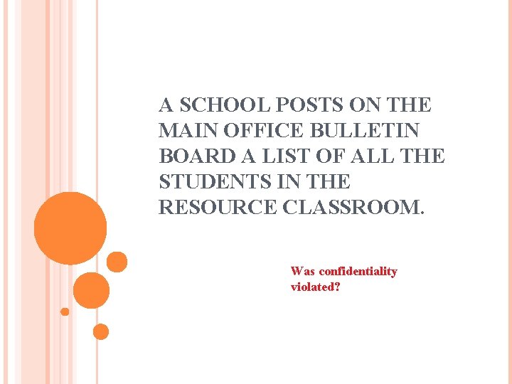 A SCHOOL POSTS ON THE MAIN OFFICE BULLETIN BOARD A LIST OF ALL THE