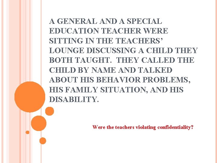 A GENERAL AND A SPECIAL EDUCATION TEACHER WERE SITTING IN THE TEACHERS’ LOUNGE DISCUSSING