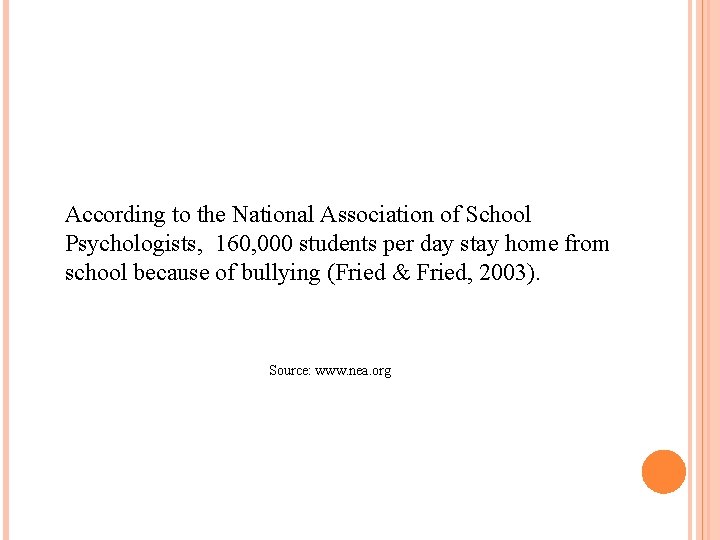 According to the National Association of School Psychologists, 160, 000 students per day stay