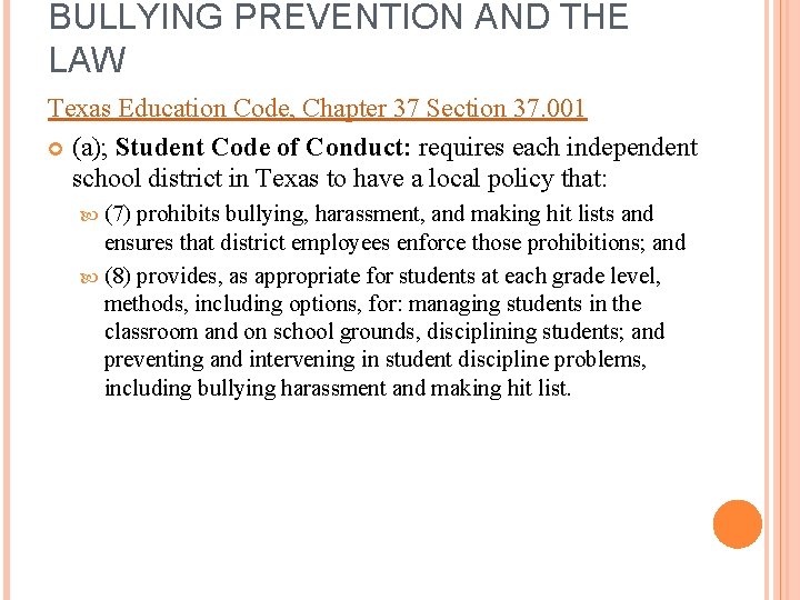 BULLYING PREVENTION AND THE LAW Texas Education Code, Chapter 37 Section 37. 001 (a);