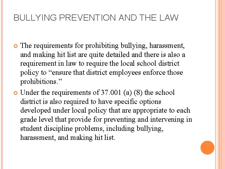 BULLYING PREVENTION AND THE LAW The requirements for prohibiting bullying, harassment, and making hit