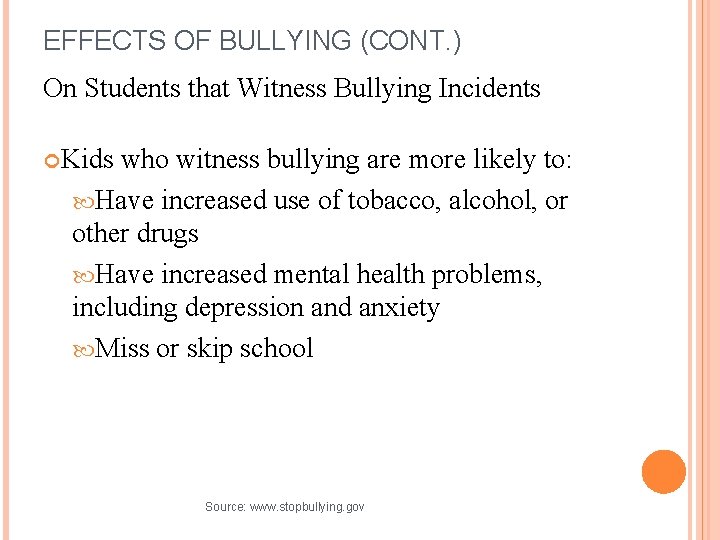 EFFECTS OF BULLYING (CONT. ) On Students that Witness Bullying Incidents Kids who witness