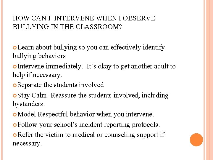 HOW CAN I INTERVENE WHEN I OBSERVE BULLYING IN THE CLASSROOM? Learn about bullying