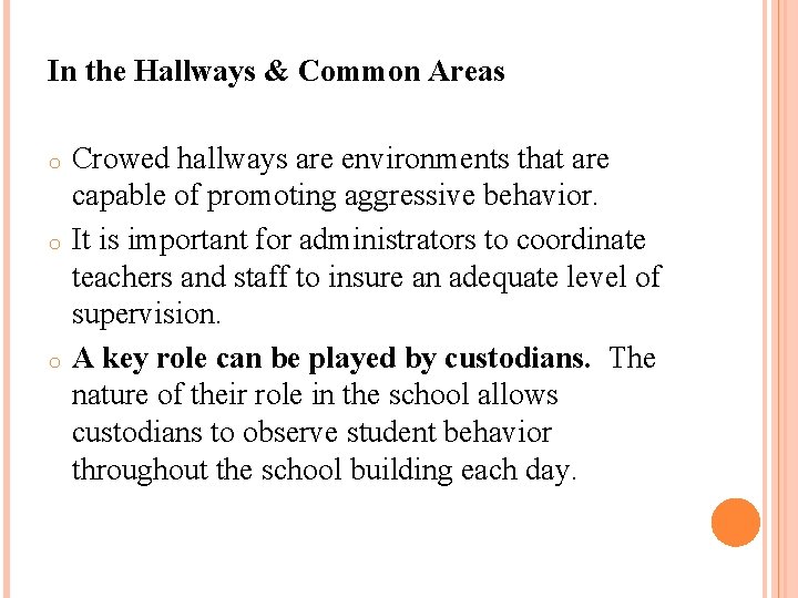 In the Hallways & Common Areas o o o Crowed hallways are environments that