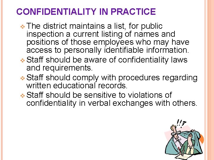 CONFIDENTIALITY IN PRACTICE v The district maintains a list, for public inspection a current