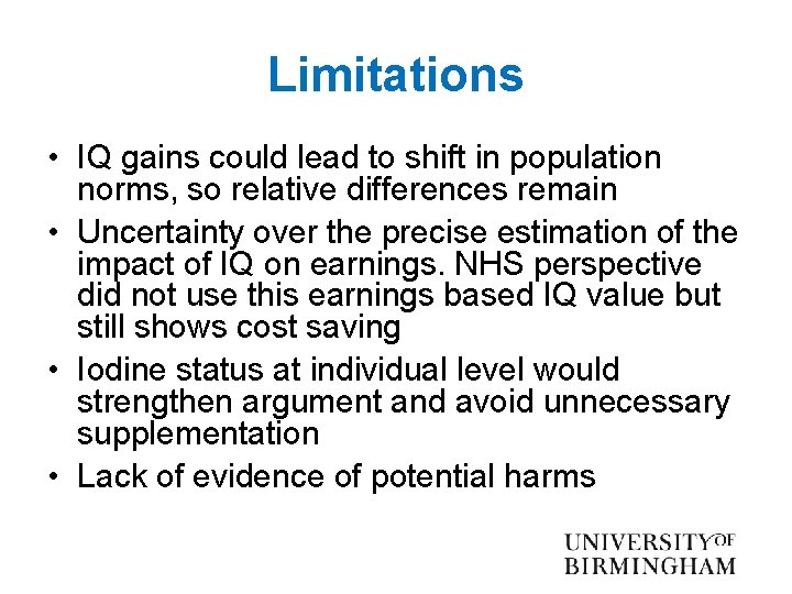 Limitations • IQ gains could lead to shift in population norms, so relative differences