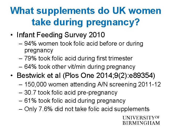 What supplements do UK women take during pregnancy? • Infant Feeding Survey 2010 –