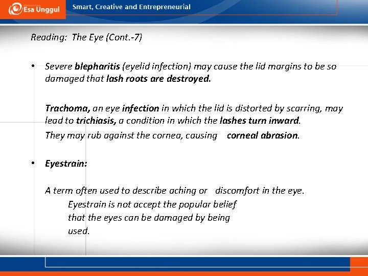 Reading: The Eye (Cont. -7) • Severe blepharitis (eyelid infection) may cause the lid