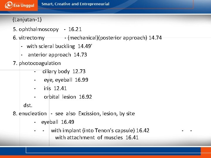 (Lanjutan-1) 5. ophthalmoscopy - 16. 21 6. vitrectomy - (mechanical)(posterior approach) 14. 74 -