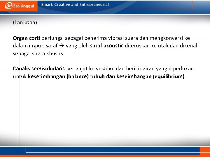 (Lanjutan) Organ corti berfungsi sebagai penerima vibrasi suara dan mengkonversi ke dalam impuls saraf