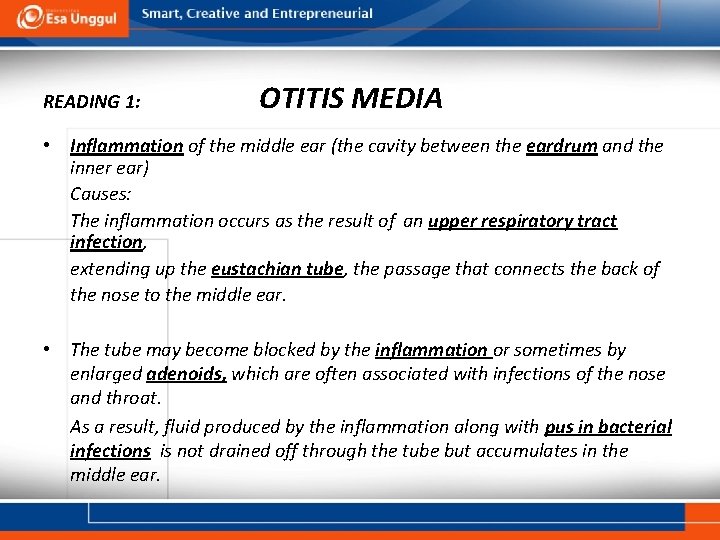 READING 1: OTITIS MEDIA • Inflammation of the middle ear (the cavity between the