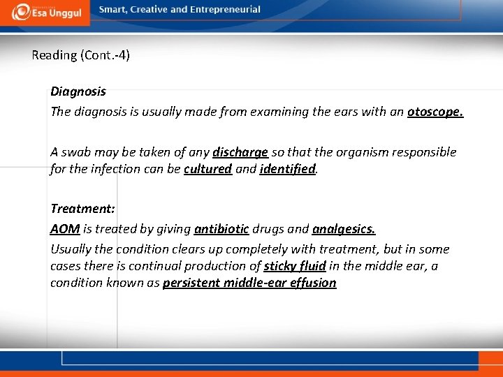 Reading (Cont. -4) Diagnosis The diagnosis is usually made from examining the ears with