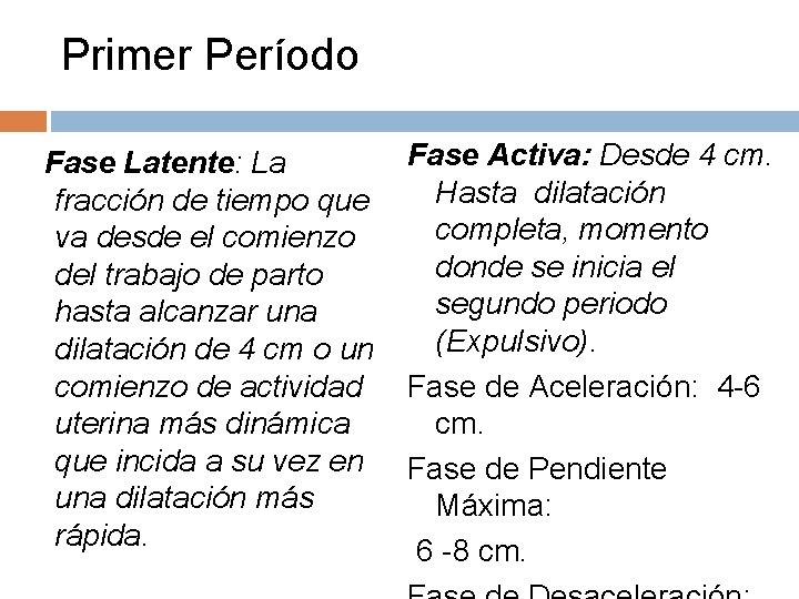 Primer Período Fase Latente: La fracción de tiempo que va desde el comienzo del Primer Período Fase Latente: La fracción de tiempo que va desde el comienzo del