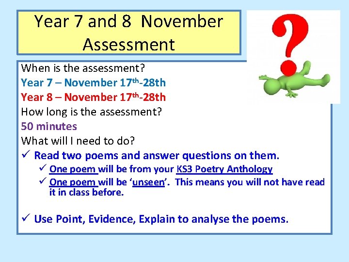 Year 7 and 8 November Assessment When is the assessment? Year 7 – November