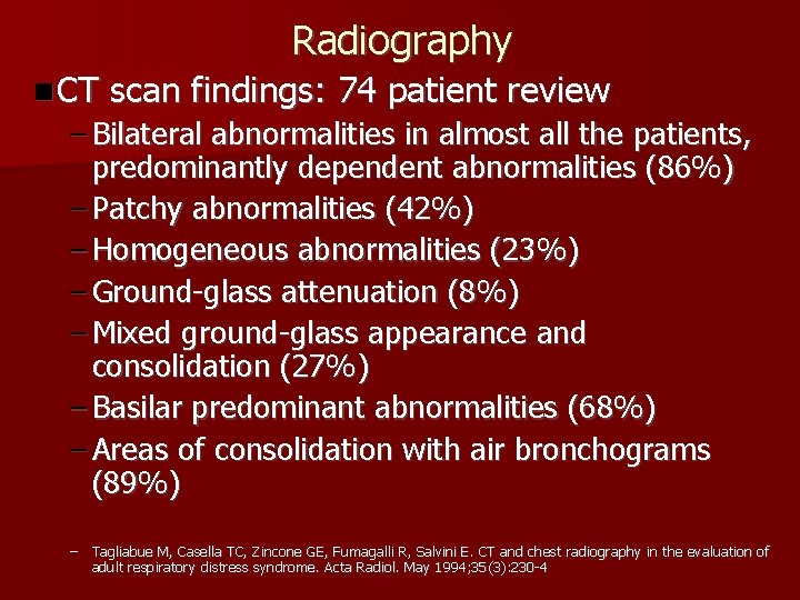 Radiography n CT scan findings: 74 patient review – Bilateral abnormalities in almost all