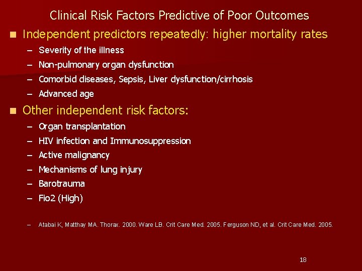 Clinical Risk Factors Predictive of Poor Outcomes n Independent predictors repeatedly: higher mortality rates