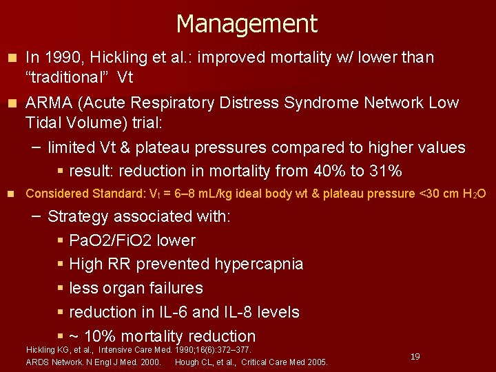 Management n In 1990, Hickling et al. : improved mortality w/ lower than “traditional”