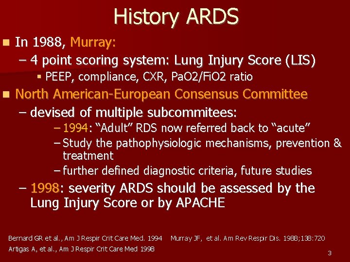 History ARDS n In 1988, Murray: – 4 point scoring system: Lung Injury Score