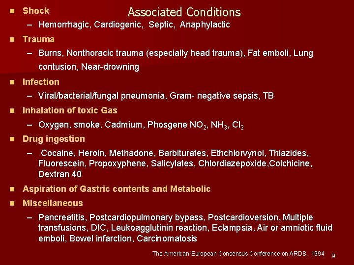 n Shock Associated Conditions – Hemorrhagic, Cardiogenic, Septic, Anaphylactic n Trauma – Burns, Nonthoracic
