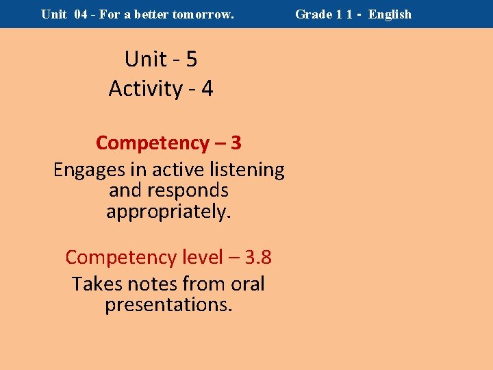 Unit 04 - For a better tomorrow. Unit - 5 Activity - 4 Competency