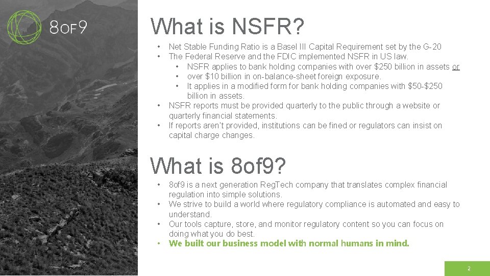 What is NSFR? • • Net Stable Funding Ratio is a Basel III Capital