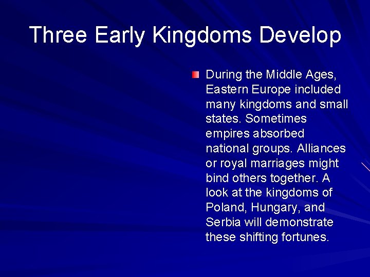 Three Early Kingdoms Develop During the Middle Ages, Eastern Europe included many kingdoms and