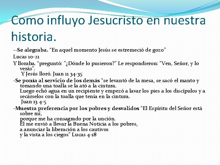 Como influyo Jesucristo en nuestra historia. --Se alegraba. “En aquel momento Jesús se estremeció