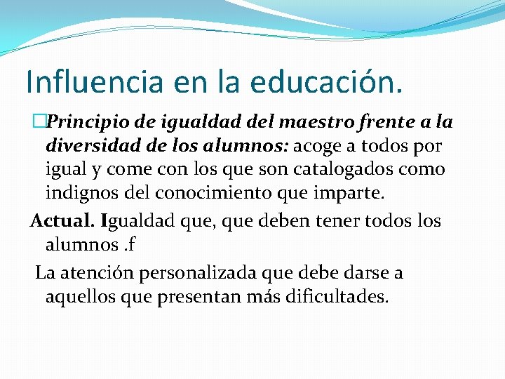 Influencia en la educación. �Principio de igualdad del maestro frente a la diversidad de