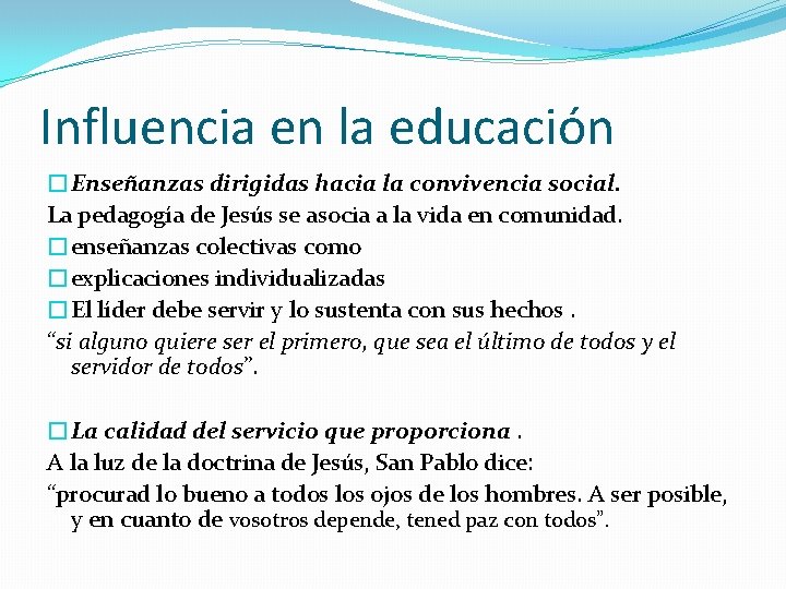 Influencia en la educación �Enseñanzas dirigidas hacia la convivencia social. La pedagogía de Jesús