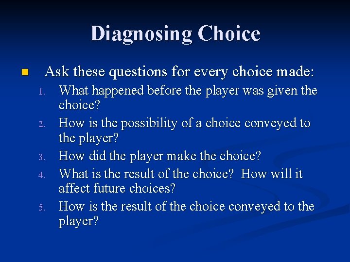 Diagnosing Choice n Ask these questions for every choice made: 1. 2. 3. 4.