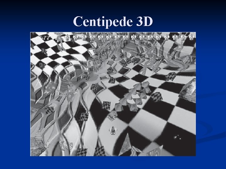 Centipede 3 D 