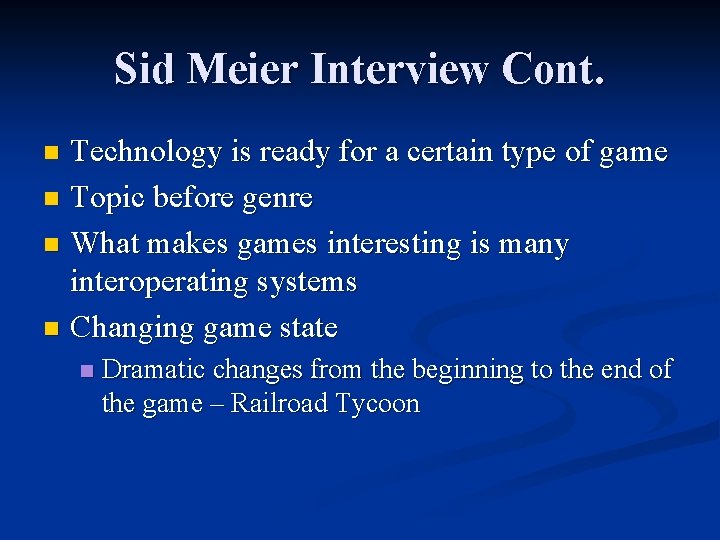 Sid Meier Interview Cont. Technology is ready for a certain type of game n