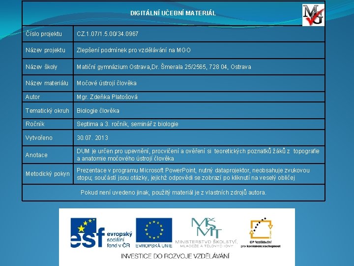 DIGITÁLNÍ UČEBNÍ MATERIÁL Číslo projektu CZ. 1. 07/1. 5. 00/34. 0967 Název projektu Zlepšení