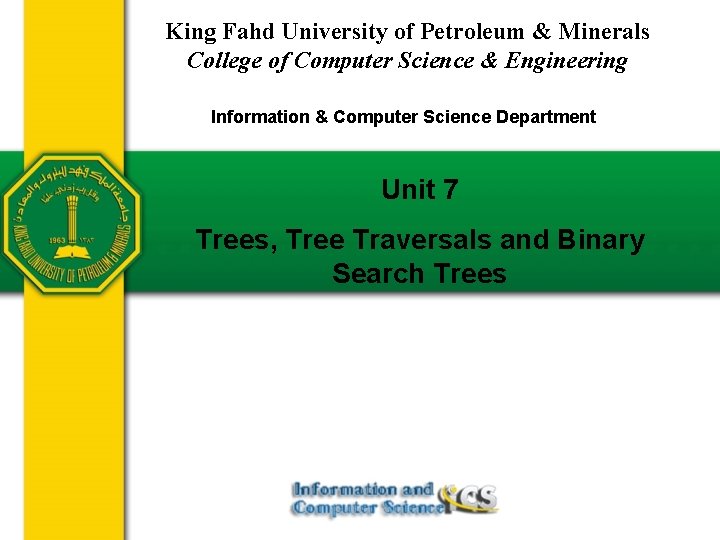 King Fahd University of Petroleum & Minerals College of Computer Science & Engineering Information