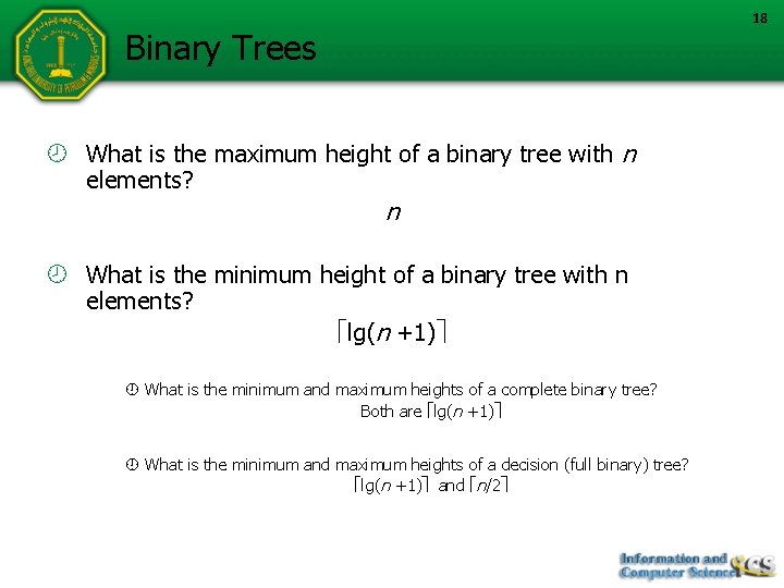 Binary Trees What is the maximum height of a binary tree with n elements?