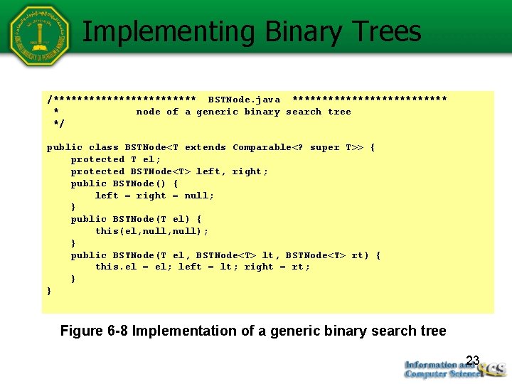 Implementing Binary Trees /************ BSTNode. java ************* * node of a generic binary search