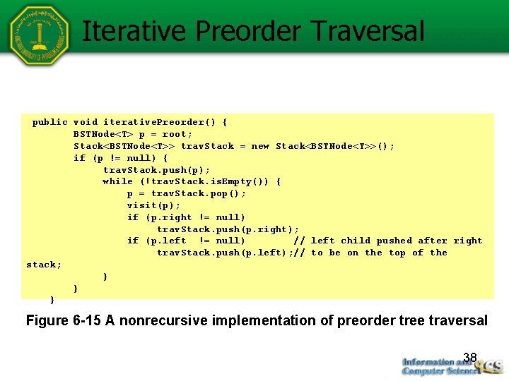 Iterative Preorder Traversal public void iterative. Preorder() { BSTNode<T> p = root; Stack<BSTNode<T>> trav.