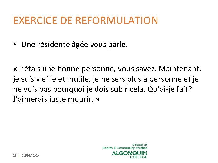 EXERCICE DE REFORMULATION • Une résidente âgée vous parle. « J’étais une bonne personne, EXERCICE DE REFORMULATION • Une résidente âgée vous parle. « J’étais une bonne personne,