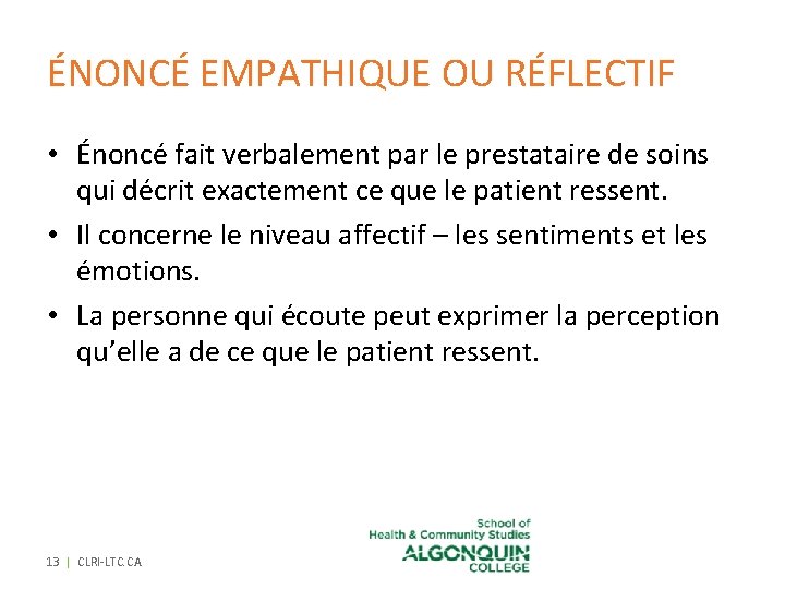 ÉNONCÉ EMPATHIQUE OU RÉFLECTIF • Énoncé fait verbalement par le prestataire de soins qui ÉNONCÉ EMPATHIQUE OU RÉFLECTIF • Énoncé fait verbalement par le prestataire de soins qui
