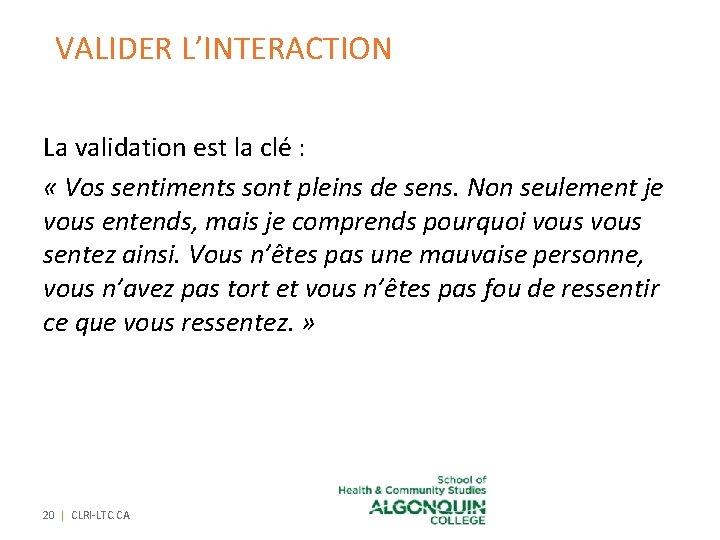 VALIDER L’INTERACTION La validation est la clé : « Vos sentiments sont pleins de VALIDER L’INTERACTION La validation est la clé : « Vos sentiments sont pleins de