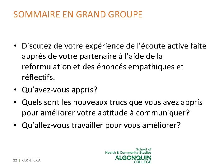 SOMMAIRE EN GRAND GROUPE • Discutez de votre expérience de l’écoute active faite auprès SOMMAIRE EN GRAND GROUPE • Discutez de votre expérience de l’écoute active faite auprès