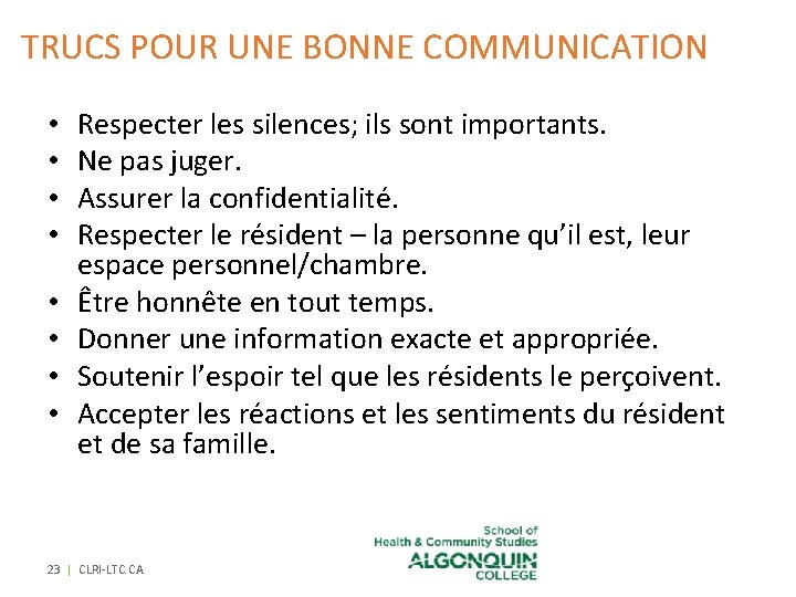 TRUCS POUR UNE BONNE COMMUNICATION • • Respecter les silences; ils sont importants. Ne TRUCS POUR UNE BONNE COMMUNICATION • • Respecter les silences; ils sont importants. Ne